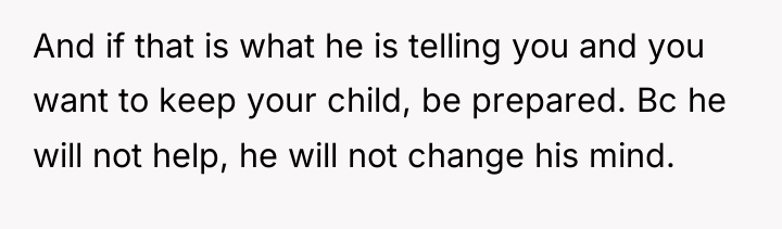And if that is what he is telling you and...