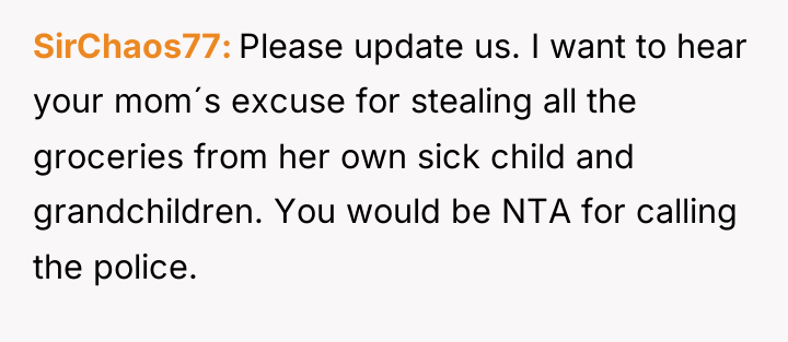 SirChaos77 Please update us. I want to hear your mom´s...