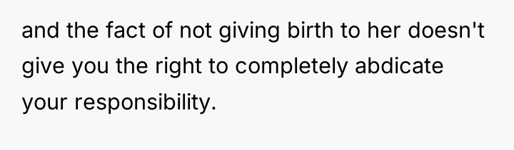 and the fact of not giving birth to her doesn't...