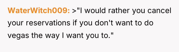 WaterWitch009 >"I would rather you cancel your reservations if you...