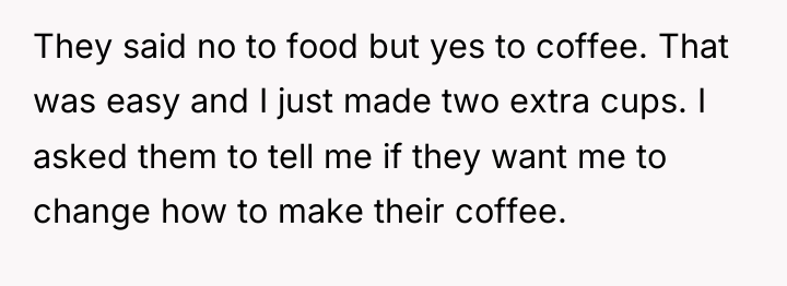 They said no to food but yes to coffee. That...