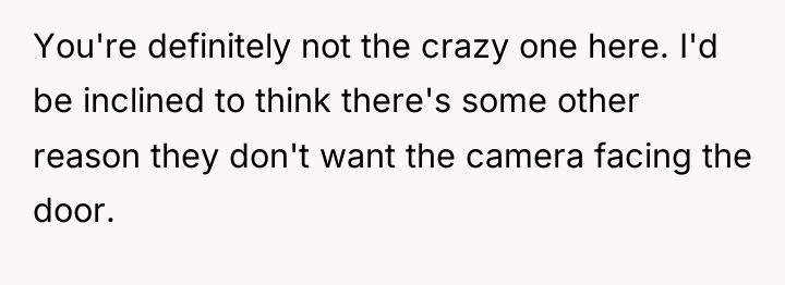 You're definitely not the crazy one here. I'd be inclined...