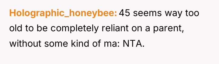 Holographic_honeybee 45 seems way too old to be completely reliant...