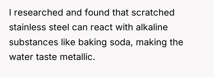 I researched and found that scratched stainless steel can react...
