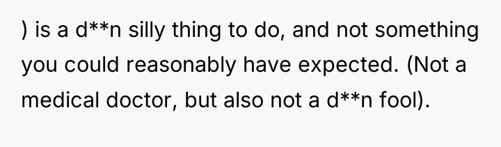 ) is a d**n silly thing to do, and not...