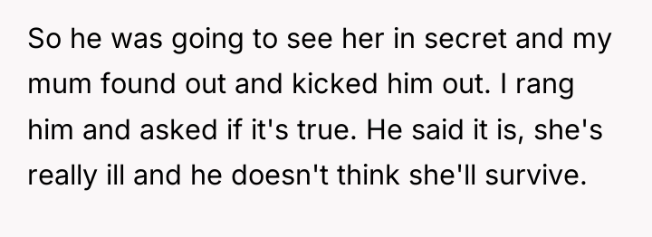 So he was going to see her in secret and...