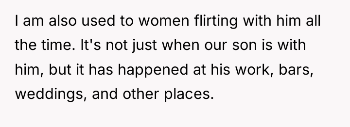 I am also used to women flirting with him all...