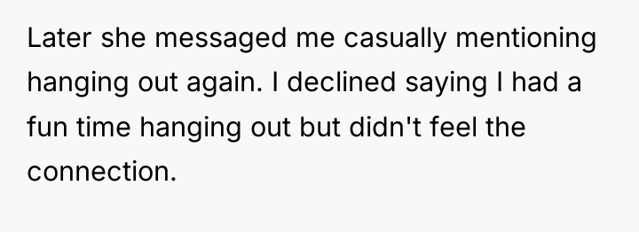 Later she messaged me casually mentioning hanging out again. I...