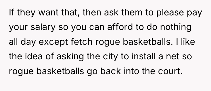 If they want that, then ask them to please pay...