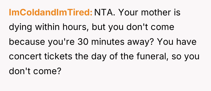 ImColdandImTired NTA. Your mother is dying within hours, but you...