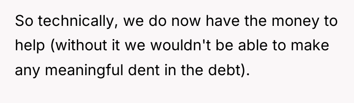So technically, we do now have the money to help...