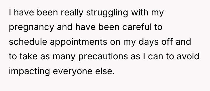 I have been really struggling with my pregnancy and have...