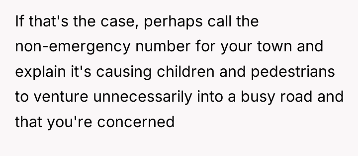If that's the case, perhaps call the non-emergency number for...