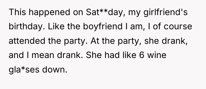 This happened on Sat**day, my girlfriend's birthday. Like the boyfriend...