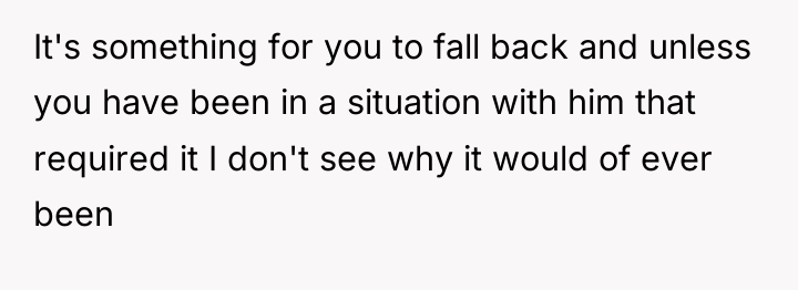 It's something for you to fall back and unless you...
