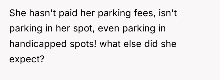She hasn't paid her parking fees, isn't parking in her...