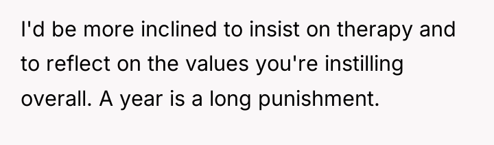 I'd be more inclined to insist on therapy and to...