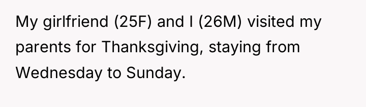 My girlfriend (25F) and I (26M) visited my parents for...