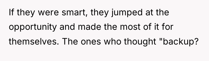 If they were smart, they jumped at the opportunity and...