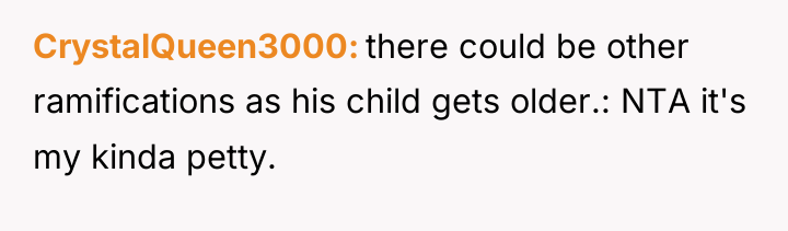 CrystalQueen3000 there could be other ramifications as his child gets...
