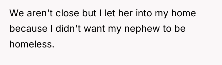 We aren't close but I let her into my home...