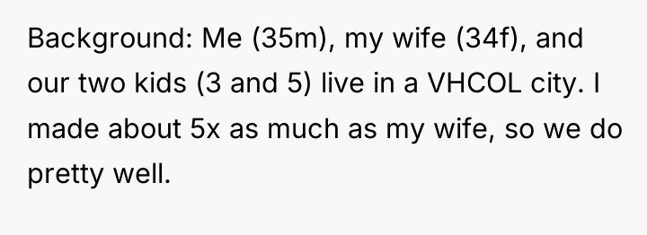 Background: Me (35m), my wife (34f), and our two kids...