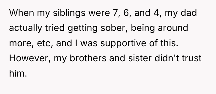 When my siblings were 7, 6, and 4, my dad...