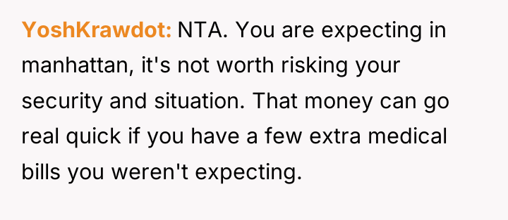 YoshKrawdot NTA. You are expecting in manhattan, it's not worth...