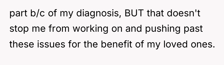 part b/c of my diagnosis, BUT that doesn't stop me...