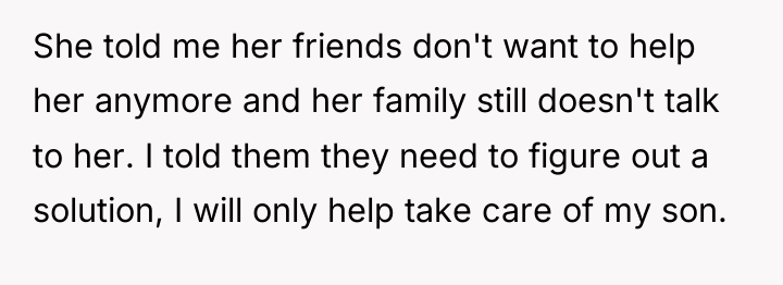 She told me her friends don't want to help her...