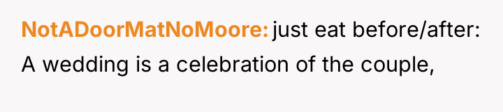 NotADoorMatNoMoore just eat before/after: A wedding is a celebration of...