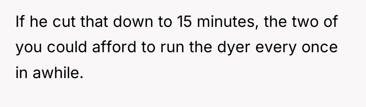 If he cut that down to 15 minutes, the two...