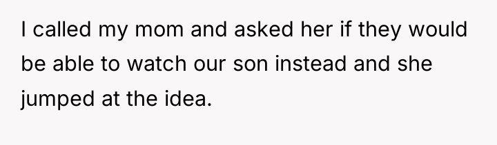 I called my mom and asked her if they would...