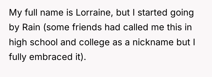 My full name is Lorraine, but I started going by...