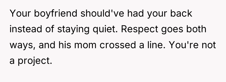 Your boyfriend should've had your back instead of staying quiet....