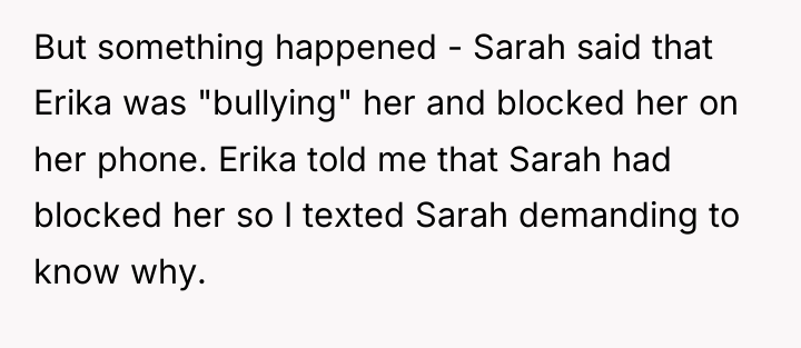 But something happened - Sarah said that Erika was "bullying"...