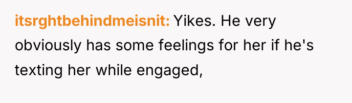 itsrghtbehindmeisnit Yikes. He very obviously has some feelings for her...
