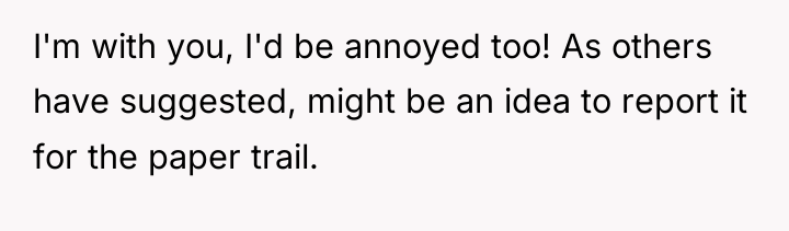 I'm with you, I'd be annoyed too! As others have...