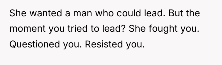 She wanted a man who could lead. But the moment...