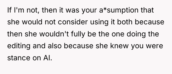 If I'm not, then it was your a*sumption that she...