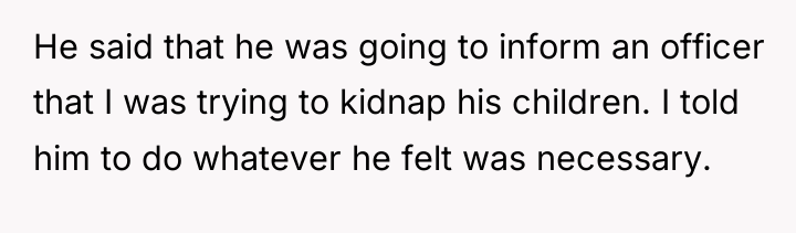 He said that he was going to inform an officer...