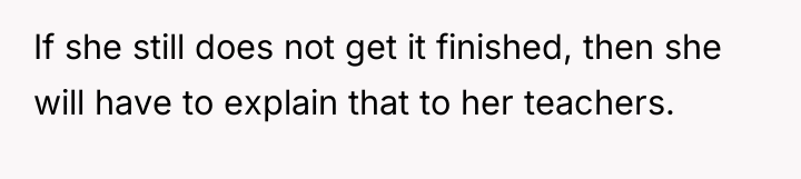 If she still does not get it finished, then she...