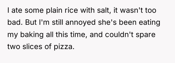 I ate some plain rice with salt, it wasn't too...