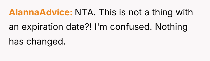 AlannaAdvice NTA. This is not a thing with an expiration...