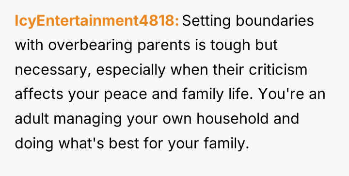 IcyEntertainment4818 Setting boundaries with overbearing parents is tough but necessary,...
