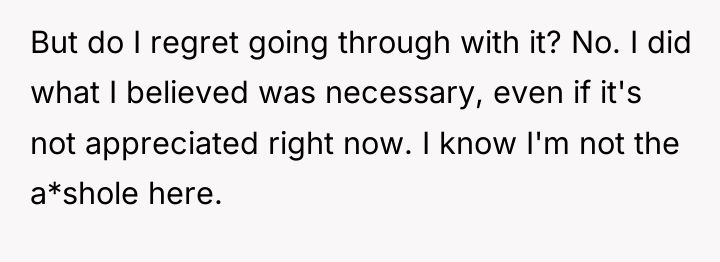 But do I regret going through with it? No. I...