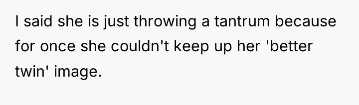 I said she is just throwing a tantrum because for...