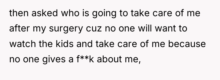 then asked who is going to take care of me...