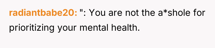 radiantbabe20 ": You are not the a*shole for prioritizing your...