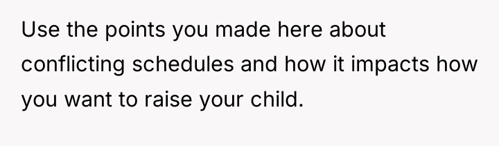 Use the points you made here about conflicting schedules and...